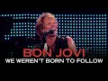 Bon Jovi - We Weren't Born To Follow (Subtitulado)