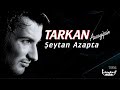 TARKAN - Şeytan Azapta (Lirik Video)