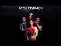 Fatal Dispatch FULL MOVIE