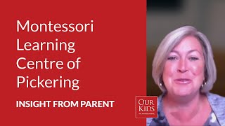 Montessori Learning Centre of Pickering, Parent Video Review from Kim Gervais