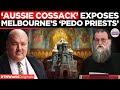 Aussie Cossack Exposes Australian Church S Pedophile Cover Up Shocking Claims Times Now World