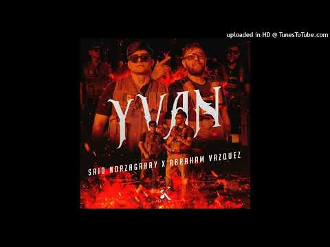 Said Norzagaray & Abraham Vazquez - Y Van (Estreno 2023)