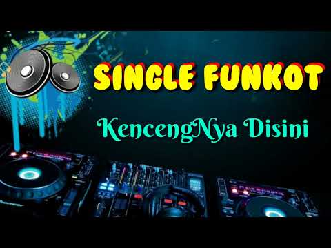 KencengNya Disini _ HenDrix Jalu _ Single Funkot