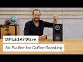 DiFluid AirWave Review Finally A Smoke Filter For Small Coffee Roasting Machines
