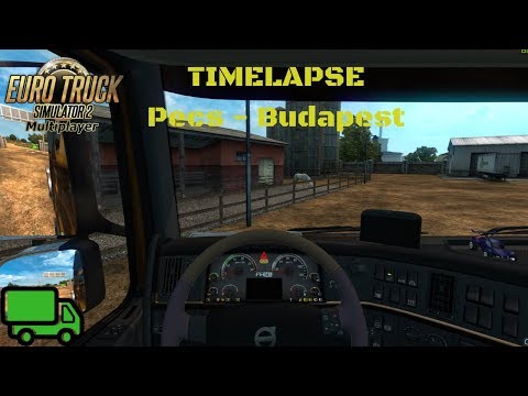 ETS 2 MP TimeLapse #53 - Pecs - Budapest
