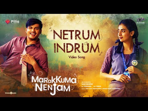 Netrum Indrum Video Song | Marakkuma Nenjam