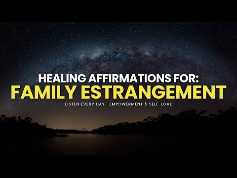 Empowering Affirmations For Family Estrangement