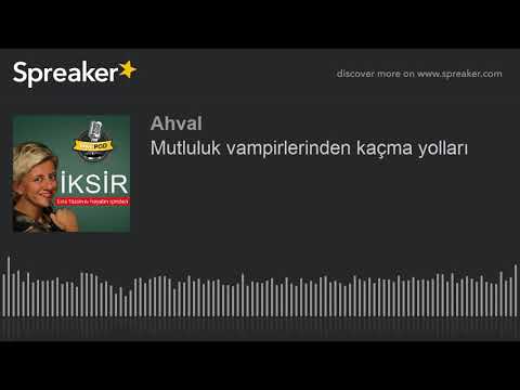 Mutluluk vampirlerinden kaçma yolları