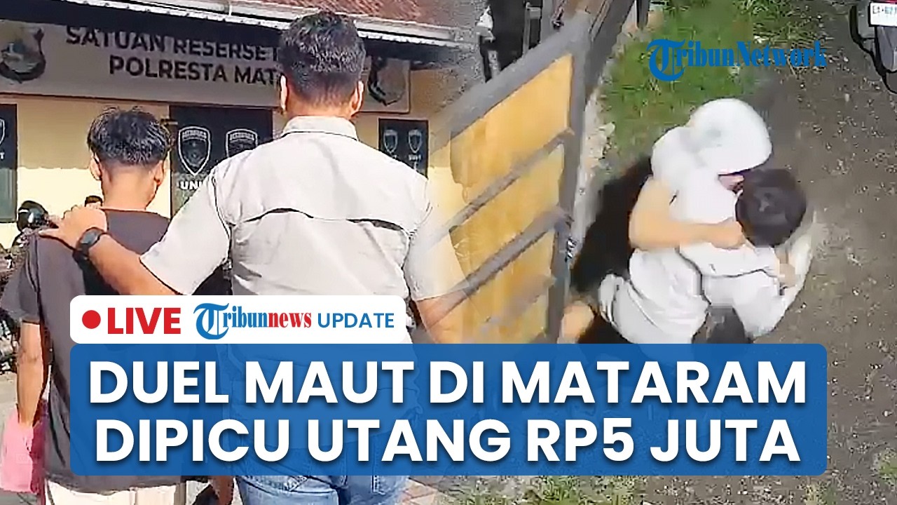 LIVE: Detik-detik Duel Maut Tewaskan Pemuda di Mataram, Tersangka Klaim Berawal dari Utang Rp5 Juta