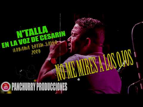 NO ME MIRES A LOS OJOS // N'TALLA // HABANA LATIN SALSA 2009