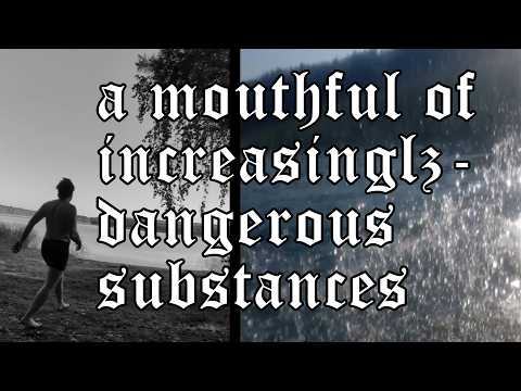 A Mouthful Of Increasingly - dangerous Substances…