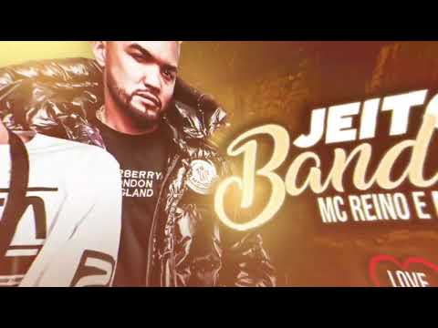MC REINO E MC BRISOLA  JEITO DE BANDIDO