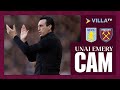 UNAI EMERY CAM | Aston Villa 4-1 West Ham