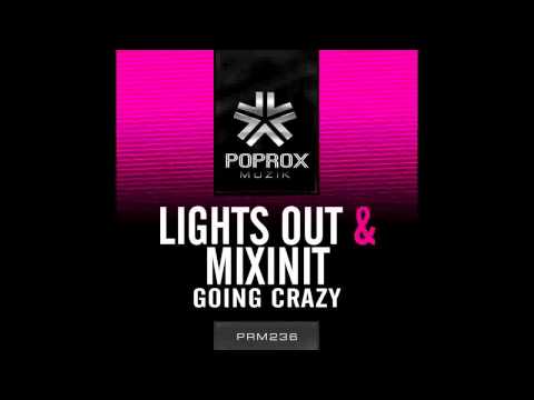 Lights Out & MiXiNiT - Going Crazy (October 3rd)