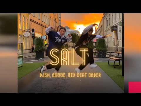SALT- DJSM, Robbe, New Beat Order- House Choreography