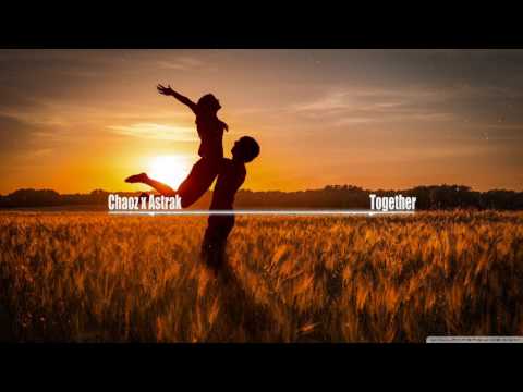 Chaoz X Astrak - Together [Original Mix][Euphoric Hardstyle][HQ]