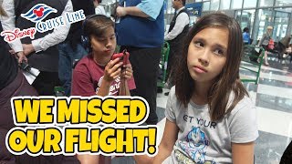 WE MISSED OUR PLANE!!! DISNEY CRUISE WEEK Day 0 - Heading to Barcelona for Mediterranean Cruise!