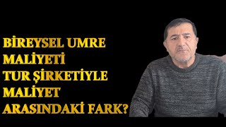 BİREYSEL UMRE İLE TUR ŞİRKETİ UMRE MALİYET KARŞILAŞTIRMASI