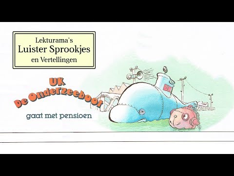 UK de onderzeeboot gaat met pensioen - Lekturama Luister Sprookjes