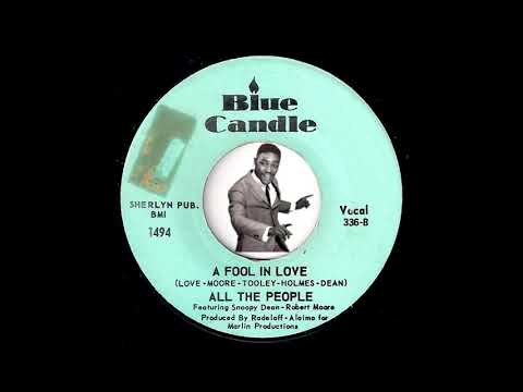 All the People ft. Snoopy Dean & Robert Moore - A Fool in Love [Blue Candle] 1972 Crossover Soul 45 Video