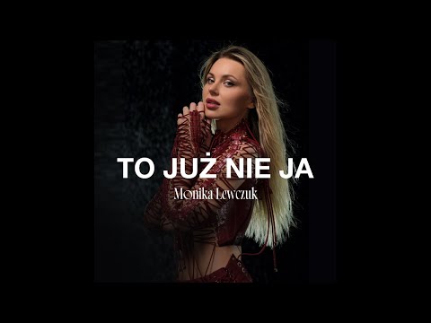 Monika Lewczuk - To już nie ja (Official Lyric Video)