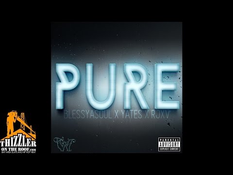 BlessYaSoul x Yates x RJxV - Pure [Thizzler.com Exclusive]