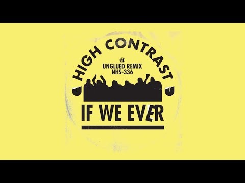 High Contrast - If We Ever (Unglued Remix)