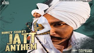 Jatt Anthem | (Full HD) | Honey Sidhu  | New Punjabi Songs 2018 | Latest Punjabi Songs 2018
