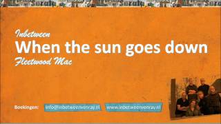 Inbetween - When the Sun goes Down (Fleetwood Mac)