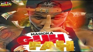 Masicka - Guh Fah - [Official Audio] - September 2016