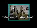Welcome To My Home Part 1