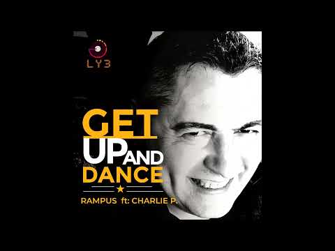 Rampus  ft: Charlie P. Get Up and Dance !!