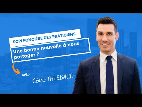 SCPI Foncière des Praticiens : une bonne nouvelle à nous partager ?