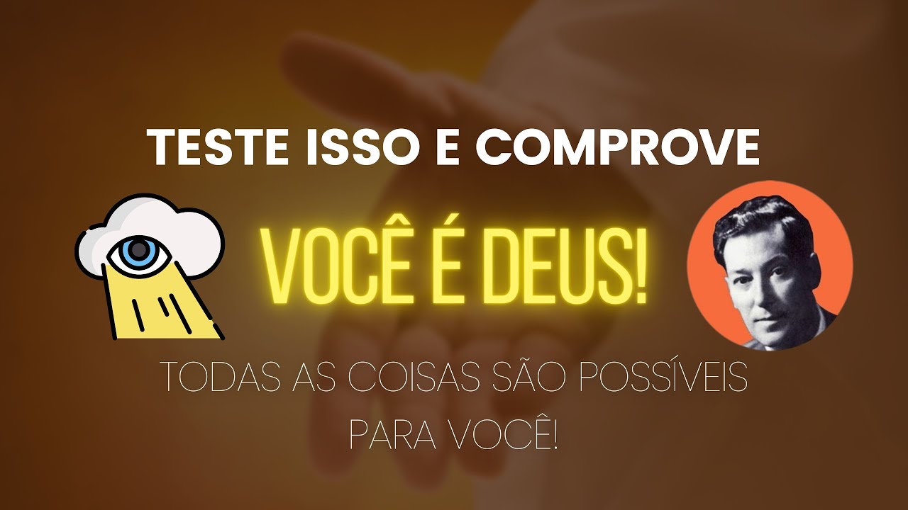 VOCÊ É DEUS! ✨ TESTE-SE! O PRIMEIRO PRINCÍPIO DE NEVILLE GODDARD.