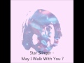 Star Slinger - May I Walk With You? 