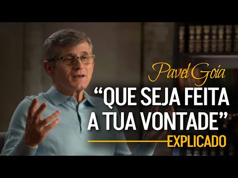 Você realmente sabe o que significa "Seja feita a tua vontade"? | Pastor Pavel Goia