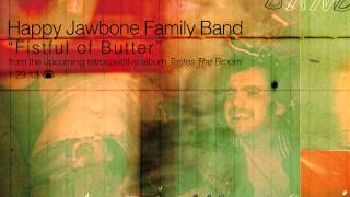 Happy Jawbone Family Band - Fistful of Butter [OFFICIAL SINGLE]