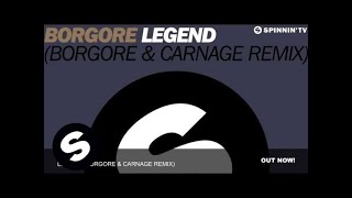 Borgore - Legend (Borgore &amp; Carnage Remix)