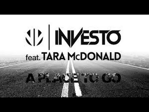 Investo Ft  Tara McDonald   A Place To Go lyrics video