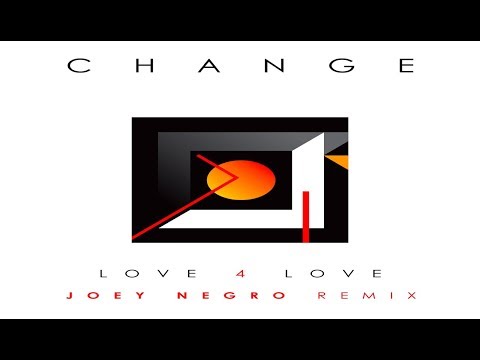 Change - Love 4 Love (Joey Negro Extended Mix)