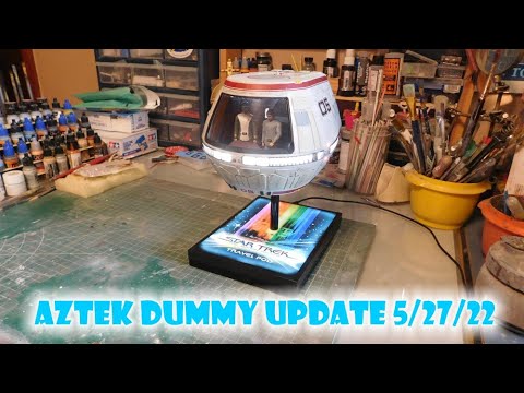 Aztek Dummy Update 5/27/22 - Travel Pod Deux -Part 3
