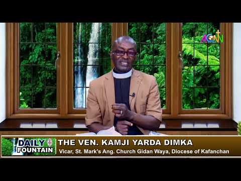 DAILY FOUNTAIN DEVOTIONAL OF FEBRUARY 28, 2023 - THE VEN. KAMJI YARDA DIMKA