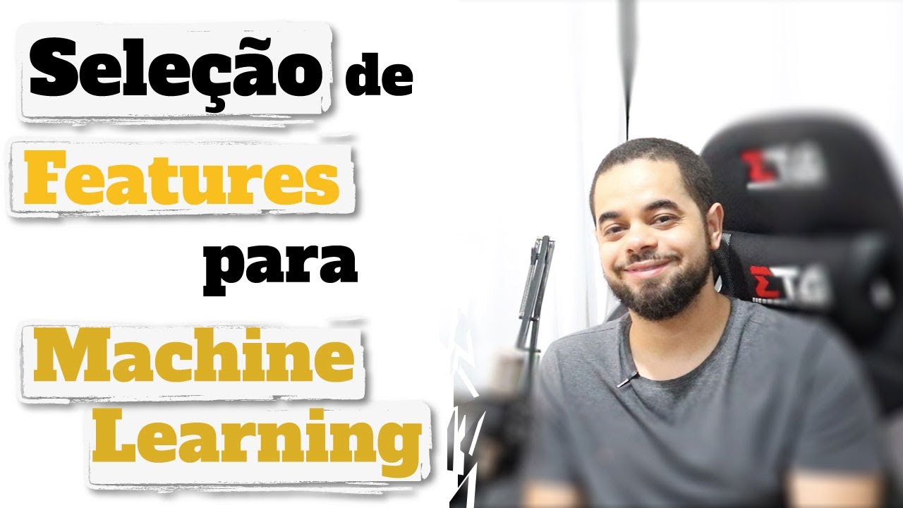 Aprenda Como Selecionar Features para seu Modelo de Machine Learning.