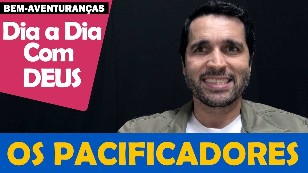 DIA A DIA COM DEUS - "Os Pacificadores" - Paulo Junior