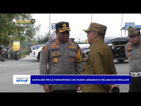 KAPOLRES PPU CEK ARUS MUDIK LEBARAN DI PELABUHAN PENAJAM