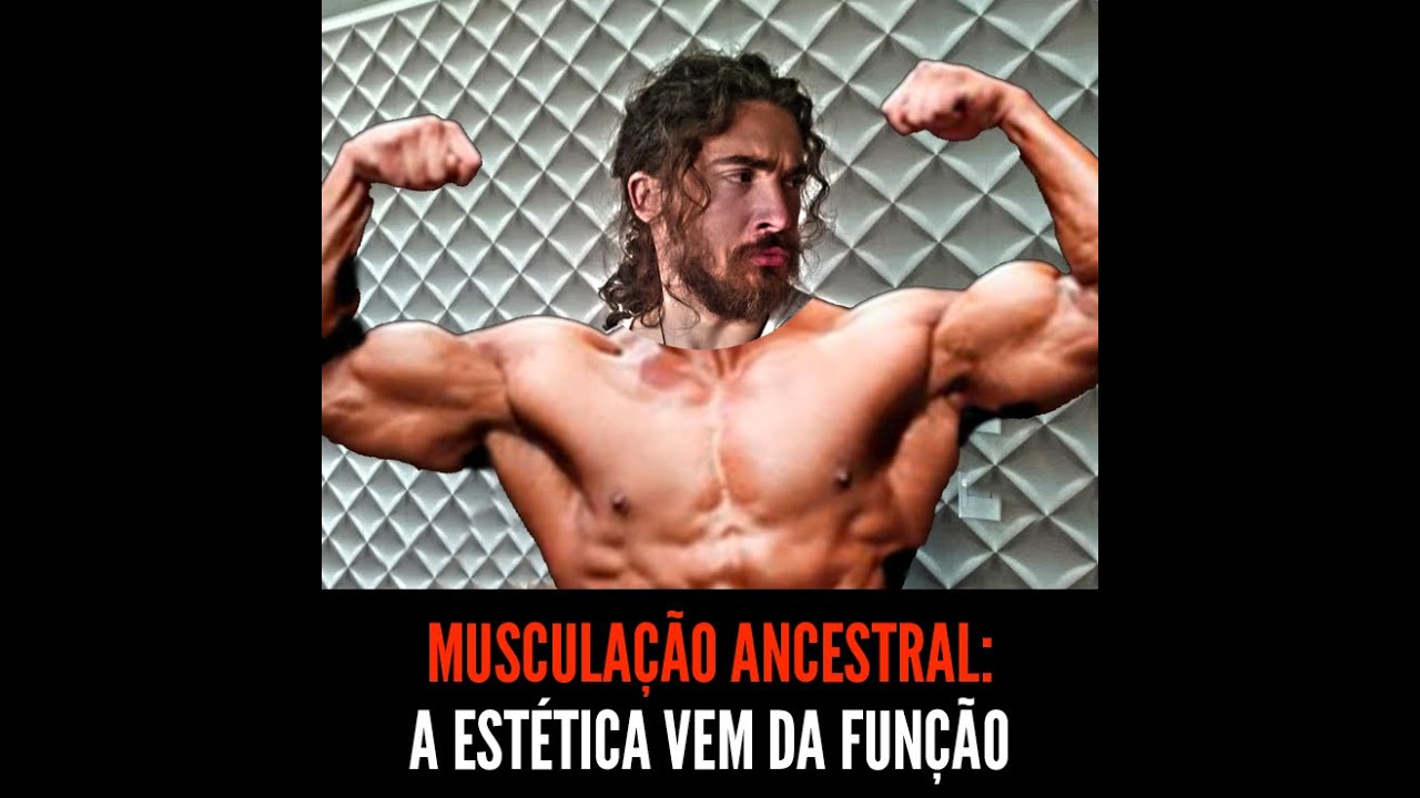[Live 11] Musculação Ancestral: a Estética vem da Função
