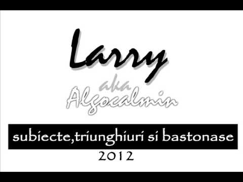 Larry aka Algocalmin subiecte,triunghiuri si bastonase