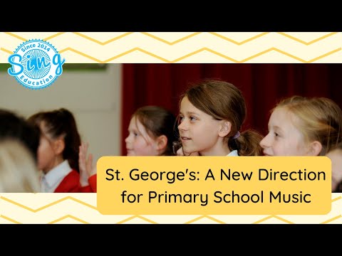 St. George's: A New Direction for Primary School Music | Download the full report