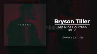 Bryson Tiller - Ten Nine Fourteen (432 Hz)
