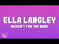 Ella Langley - weren't for the wind